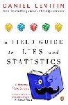 Levitin, Daniel - A Field Guide to Lies and Statistics - A Neuroscientist on How to Make Sense of a Complex World