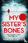 Ellwood, Nuala - My Sister's Bones