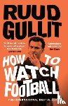 Gullit, Ruud - How To Watch Football