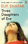 Shafak, Elif - Three Daughters of Eve