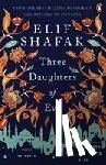 Shafak, Elif - Three Daughters of Eve