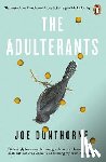 Dunthorne, Joe - The Adulterants
