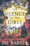 Barker, Pat - Silence of the Girls