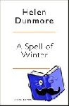 Dunmore, Helen - A Spell of Winter - WINNER OF THE WOMEN'S PRIZE FOR FICTION