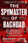 Coker, Margaret - The Spymaster of Baghdad