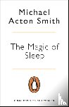 Smith, Michael Acton - The Magic of Sleep