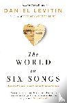 Levitin, Daniel - The World in Six Songs