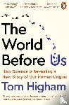 Higham, Tom - The World Before Us