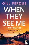 Perdue, Gill - When They See Me