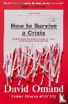 Omand, David - How to Survive a Crisis