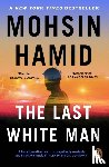 Hamid, Mohsin - The Last White Man