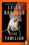 Bardugo, Leigh - The Familiar