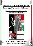 Piraino, Marco - L'Identita Fascista - progetto politico e dottrina del fascismo - Edizione del Decennale 2007/2017, riveduta ed ampliata.
