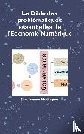 Motongane, Claude-Aime - La Bible des problematiques essentielles de l'Economie Numerique