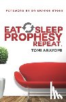 Arayomi, Tomi - Arayomi, T: Eat, Sleep, Prophesy, Repeat