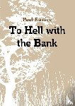 Eustice, Paul - To Hell With The Bank