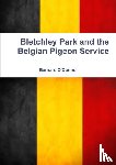 O'Connor, Bernard - Bletchley Park and the Belgian Pigeon Service