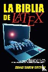 Santo Orcero, David - La Biblia de LaTeX