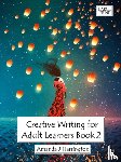 Harrington, Amanda J - Creative Writing for Adult Learners Book 2 Large Print