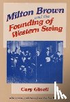 Ginell, Cary - Milton Brown and the Founding of Western Swing