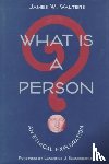 Walters, James W. - What Is a Person?