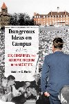 Ehrlich, Matthew C. - Dangerous Ideas on Campus - Sex, Conspiracy, and Academic Freedom in the Age of JFK