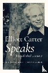 Carter, Elliott - Elliott Carter Speaks