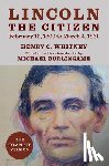 Whitney, Henry C. - Lincoln the Citizen, February 12, 1809 to March 4, 1861