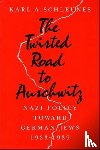 Schleunes, Karl A. - The Twisted Road to Auschwitz