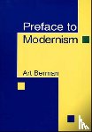 Berman, Art - Preface to Modernism