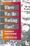 Fuller, Linda - Where Was the Working Class?
