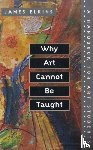 Elkins, James - Why Art Cannot Be Taught