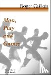 Caillois, Roger - Man, Play and Games