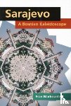 Markowitz, Fran - Sarajevo: a Bosnian Kaleidoscope