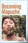 Course, Magnus - Becoming Mapuche
