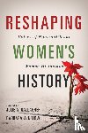  - Reshaping Women's History - Voices of Nontraditional Women Historians
