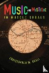 Reali, Christopher M. - Music and Mystique in Muscle Shoals