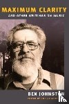Johnston, Ben - "Maximum Clarity" and Other Writings on Music