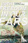 - With Freedom in Our Ears