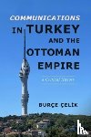 Celik, Burce - Communications in Turkey and the Ottoman Empire