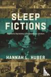 Huber, Hannah L. - Sleep Fictions