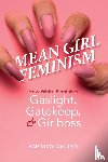 Nguyen, Kim Hong - Mean Girl Feminism