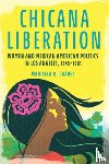 Chavez, Marisela R. - Chicana Liberation
