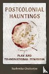 Chatterjee, Sushmita - Postcolonial Hauntings