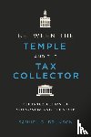Brunson, Samuel D. - Between the Temple and the Tax Collector