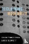 Bennett, Larry - Reclaiming Modernity