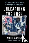 Bunch, Marlee S. - Unlearning the Hush