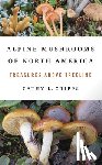 Cripps, Cathy - Alpine Mushrooms of North America