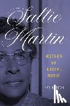 Norton, Kay - Sallie Martin, Mother of Gospel Music