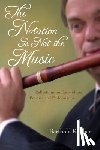 Kuijken, Barthold - The Notation Is not the Music